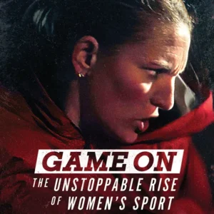 Game-On-cover-Netflix-show-unstoppable-rise-of-women-in-sport