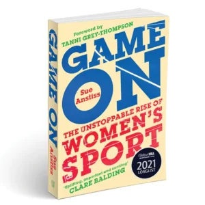 Book-cover-of-Game-On-written-by-Sue-Anstiss-the-rise-of-women-in-sport